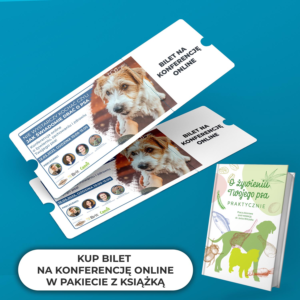 Konferencja online "Nie wystarczy kochać czyli jak świadomie dbać o psa" + książka